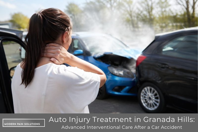 Auto Injury Treatment in Granada Hills Advanced Interventional Care After a Car Accident