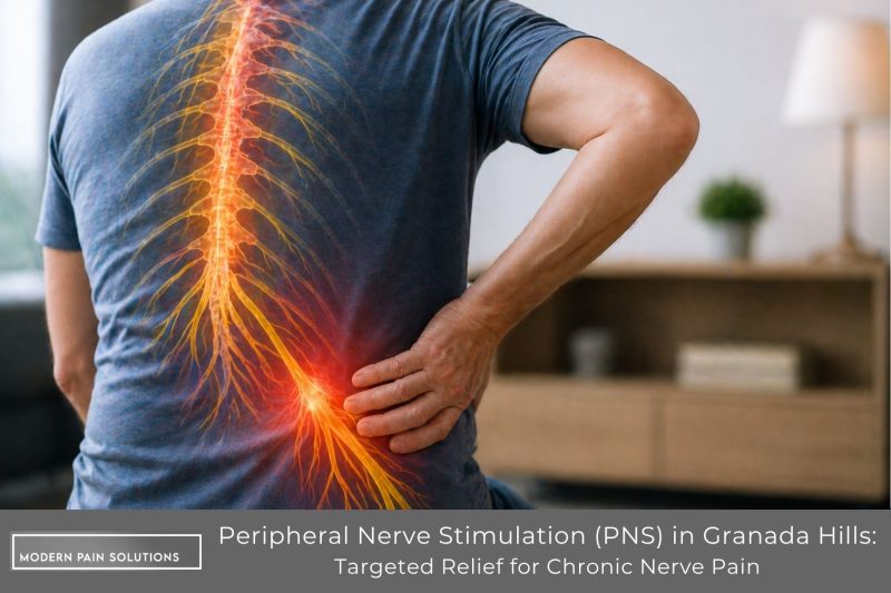 Peripheral Nerve Stimulation (PNS) in Granada Hills: Targeted Relief for Chronic Nerve Pain