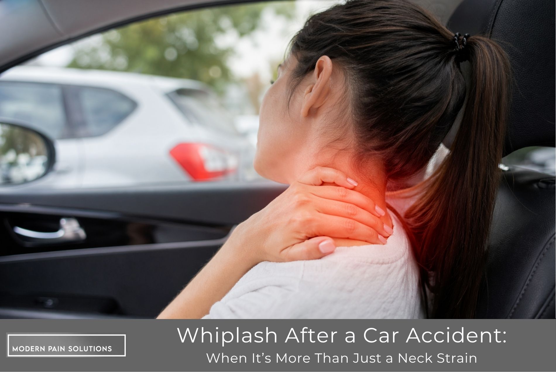 Whiplash After a Car Accident When It’s More Than Just a Neck Strain
